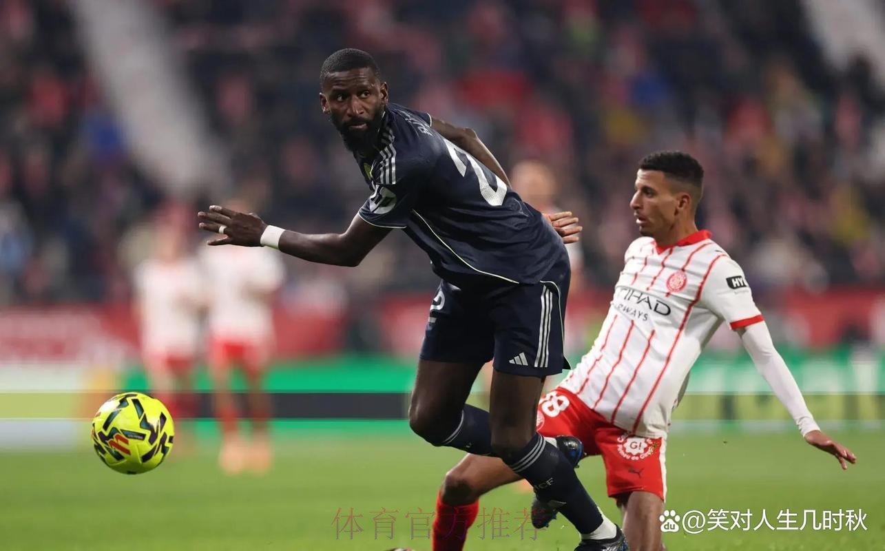 阿森西奥缺席比赛 卡雷拉斯或吕迪格将搭档米利唐 阿森西奥缺席比赛 卡雷拉斯或吕迪格将搭档米利唐